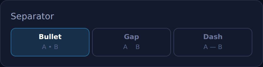The separator picker showing bullet, gap and dash options